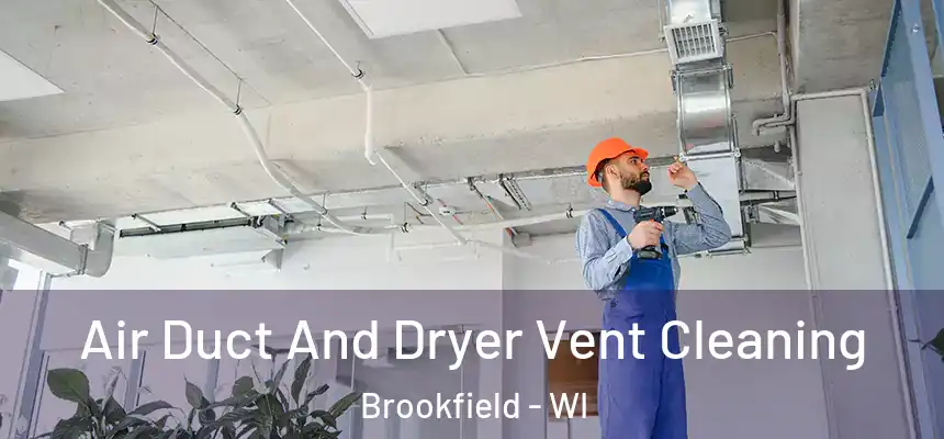  Air Duct And Dryer Vent Cleaning Brookfield - WI