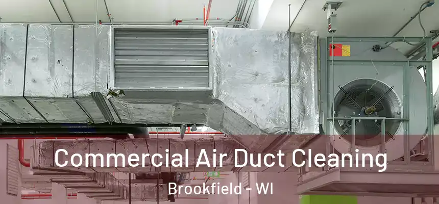 Commercial Air Duct Cleaning Brookfield - WI