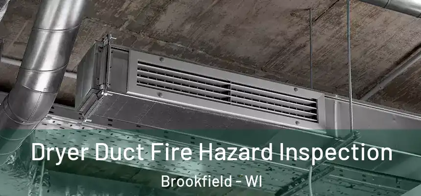  Dryer Duct Fire Hazard Inspection Brookfield - WI