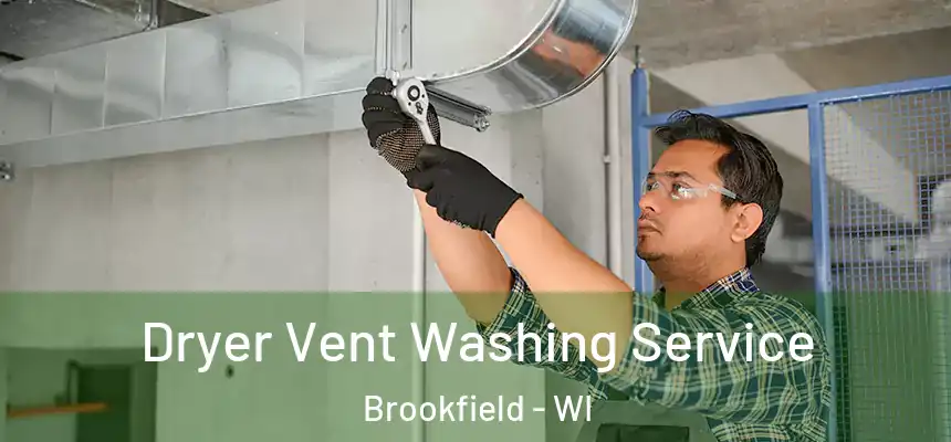  Dryer Vent Washing Service Brookfield - WI