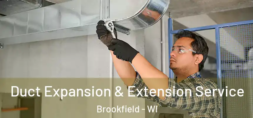  Duct Expansion & Extension Service Brookfield - WI