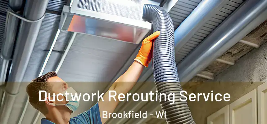 Ductwork Rerouting Service Brookfield - WI