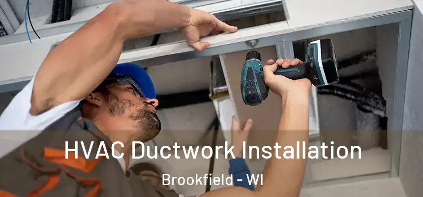  HVAC Ductwork Installation Brookfield - WI