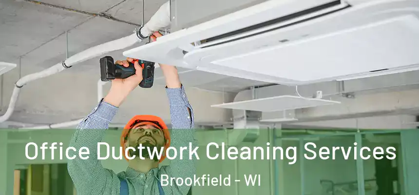 Office Ductwork Cleaning Services Brookfield - WI