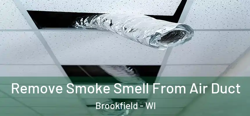  Remove Smoke Smell From Air Duct Brookfield - WI
